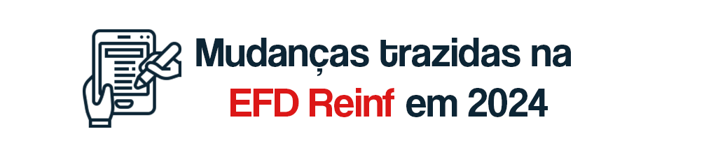 Mudanças trazidas na EFD Reinf em 2024